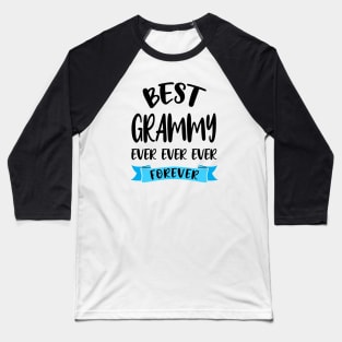 Best Grammy Ever Forever Shirt Mothers Day Gift Grandma Birthday Baseball T-Shirt